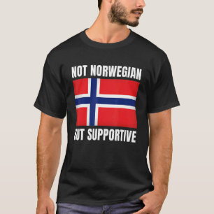 Stöd för inte norsk utan stödjande Flagga för Norg T Shirt