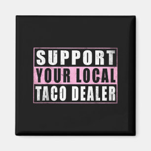 Stöd lokal tacohandlare roliga tacos mexikansk mat magnet