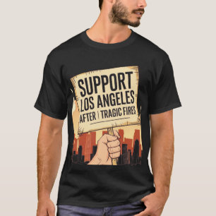 Stöd Los Angeles efter de tragiska bränderna T Shirt