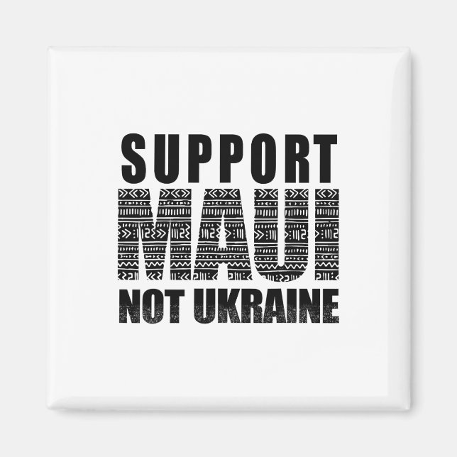 Stöd Maui inte Ukraina 1  Magnet (Framsidan)