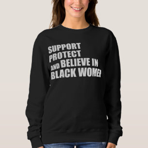 Stöd Skydda Och Tro På Svarta Kvinnor Kläder T Shirt