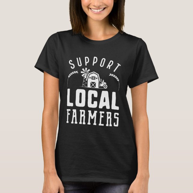 Stöd till lokala jordbrukare t shirt (Framsida)