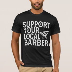 Stöda din lokala barber t shirt