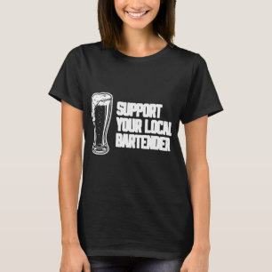 Stöda din lokala Bartender-enhet Pub T Shirt