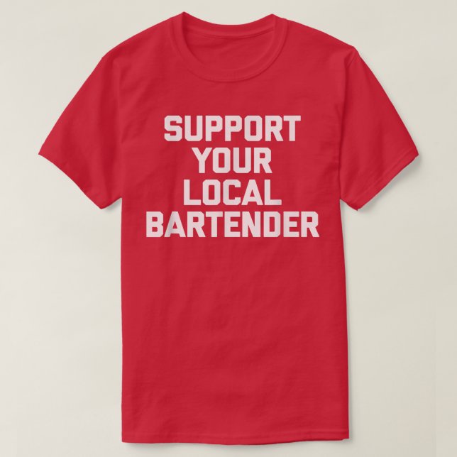 Stöder din lokala bartender-enhet som säger barten t shirt (Design framsida)