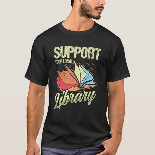 Stöder din lokala bibliotekariska Bibliotek som lä T Shirt (Framsida)