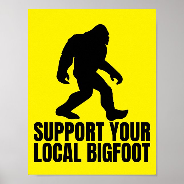 Stöder din lokala Bigfoot-lustiny Bigfoot Älskare Poster (Framsidan)