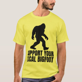 Stöder din lokala Bigfoot-lustiny Bigfoot Älskare T Shirt