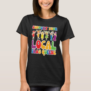 Stöder din lokala Dragning Queen Rainbow Transgend T Shirt
