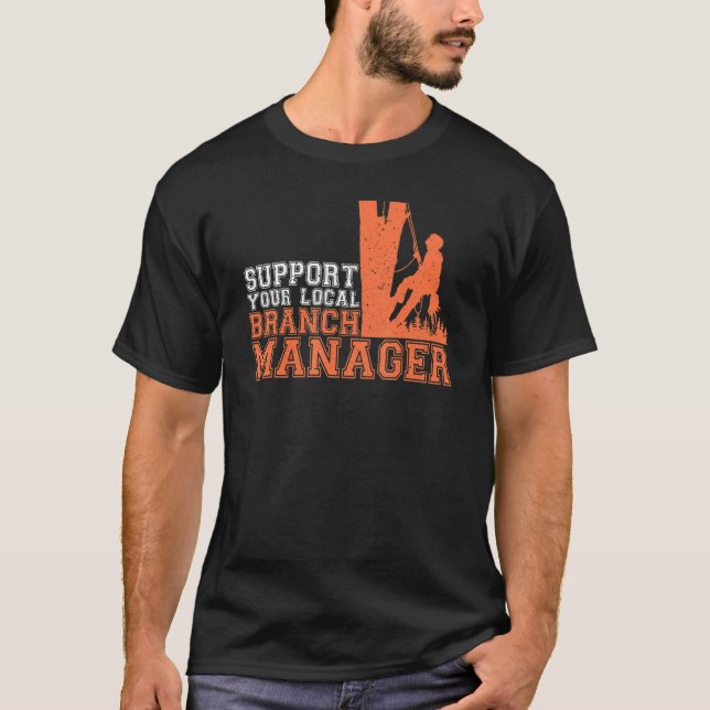 Stöder din lokala Gren Manager-arborist Träd C T Shirt (Framsida)