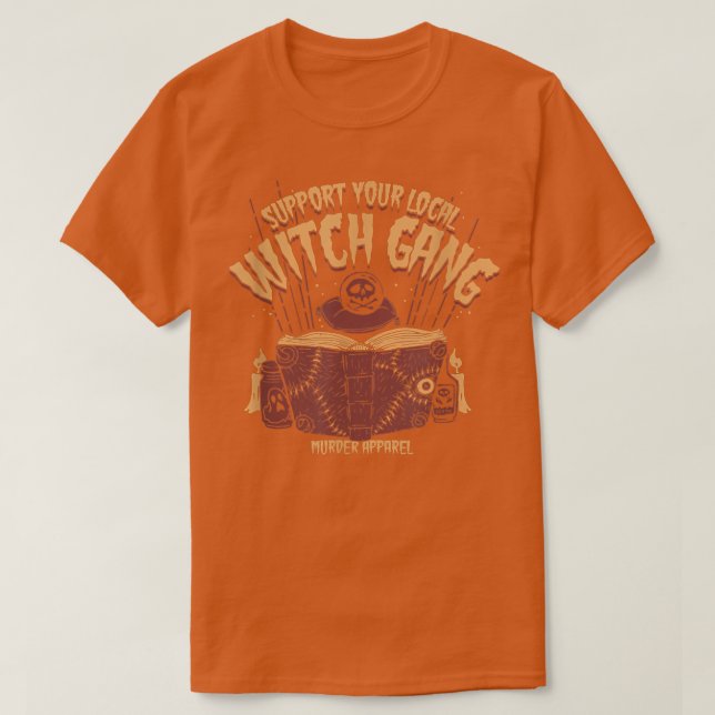 Stöder ditt lokala Witch Gang 219 T Shirt (Design framsida)