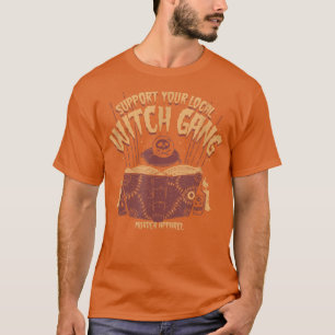 Stöder ditt lokala Witch Gang 219 T Shirt