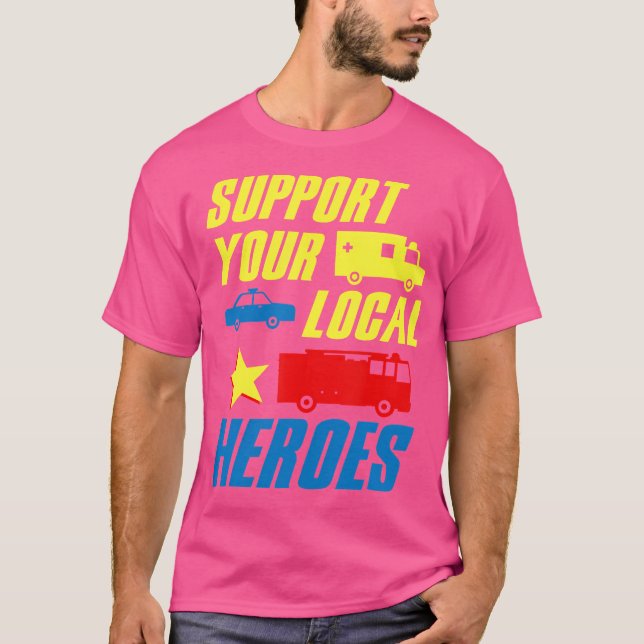 Stöder Local Heroes Medic Doktor Police Fireman T Shirt (Framsida)