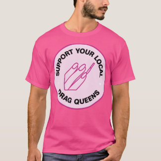 Stöder lokala dragköer t shirt