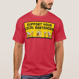 Stödja din lokala bartender 11 t shirt