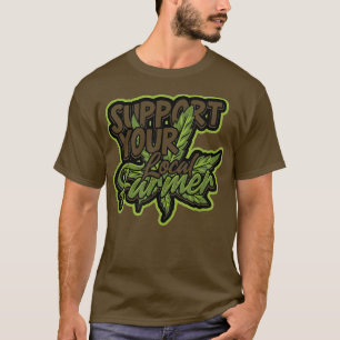 Stödja din lokala jordbrukare, Trippy och High Her T Shirt