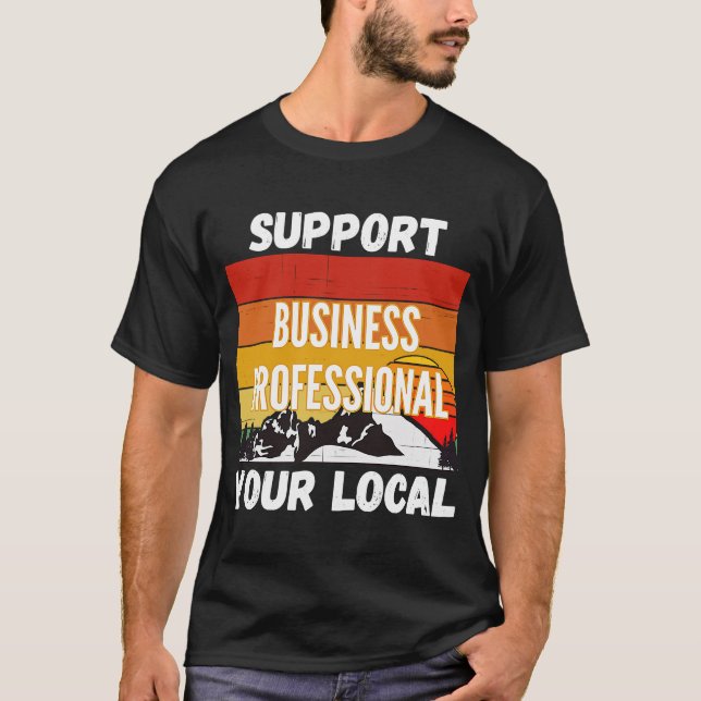 Stödja din lokala Professionell T Shirt (Framsida)
