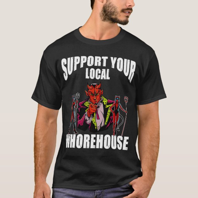 stödja ditt lokala whorehouse t shirt (Framsida)