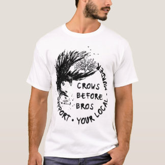 Stödja Kråkor för lokala mord före Bros Raven T Shirt