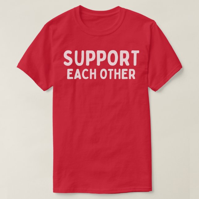 Stödja varandra 10 t shirt (Design framsida)