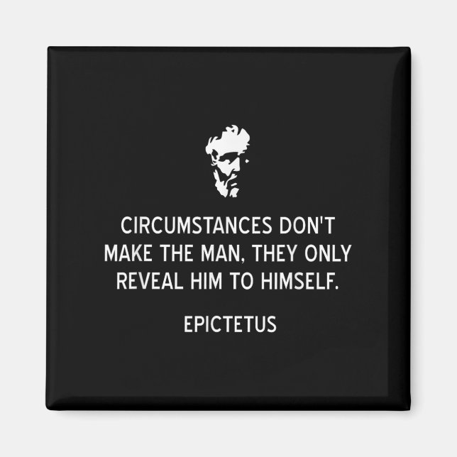 Stoic Epictetus Quote omständigheter gör inte att Magnet (Framsidan)