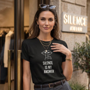 Stoisk sinnesstämning Tystnad är mitt svar Kvinnor T Shirt