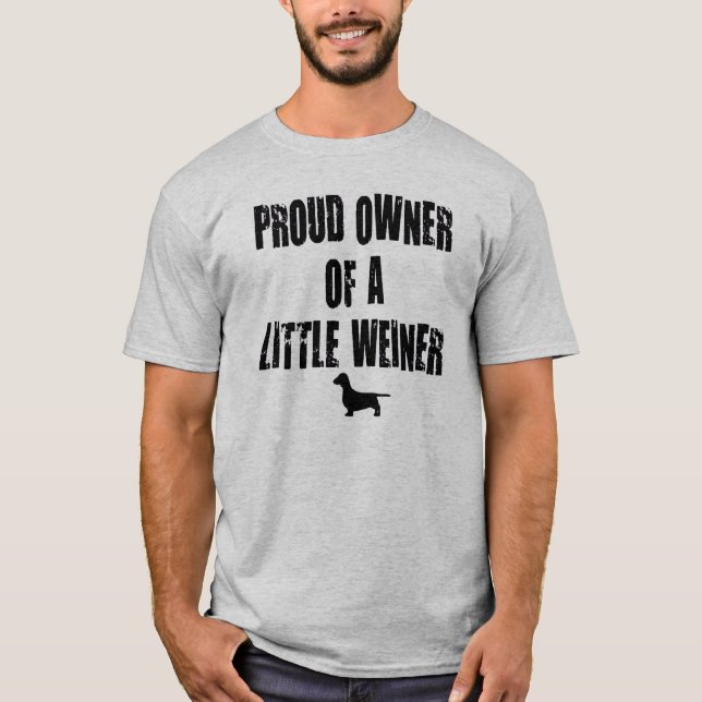 stolt ägare av en Little Weiner T Shirt (Framsida)