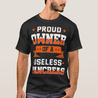 stolt ägare av en oseless som lider av Pankreasdia T Shirt