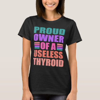 stolt ägare av en oselös Thyroid Hashimoto Awarene T Shirt