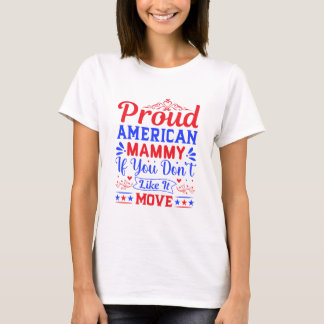 Stolt amerikansk mamma om du inte gillar det patri t shirt