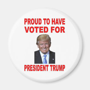 STOLT ATT HA RÖSTAT FÖR PRESIDENT TRUMP MAGNET