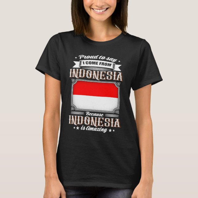 stolt att säga att jag kom från Indonesien T Shirt (Framsida)