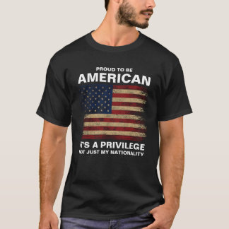 stolt att vara amerikan, det är ett privilegium t shirt