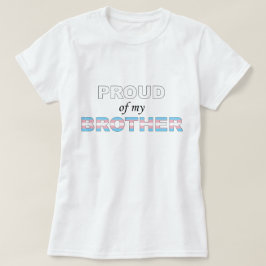 Stolt av mitt brodertrans. LGBT T-shirt