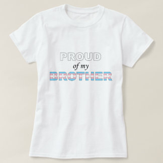 Stolt av mitt brodertrans. LGBT T-shirt