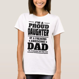 Stolt dotter av A som flipper ur den enorma pappan Tee Shirt