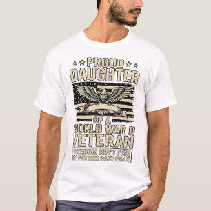 Stolt dotter till en andra världskrigets veteran s t shirt