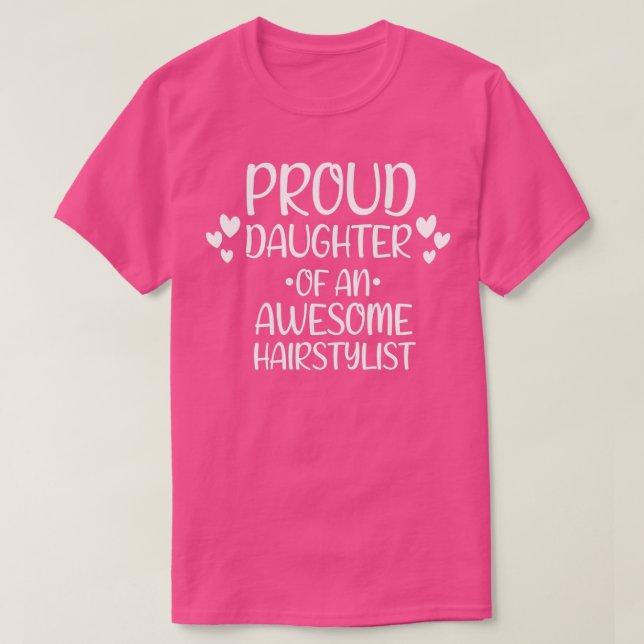 stolt dotter till en Fantastisk Hairstylist T Shirt (Design framsida)