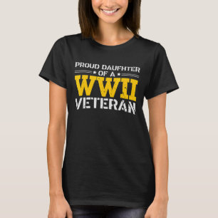 stolt dotter till en Ww2 Veteran Wwii-trötta T Shirt