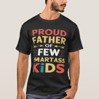 stolt Far på få smartass-barn T Shirt