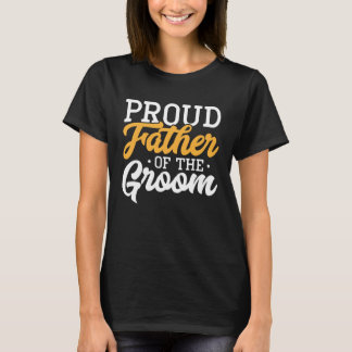 Stolt far till brudgummen Bröllopsfest Engagemang T Shirt