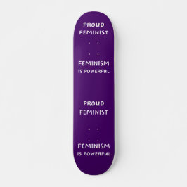 stolt feminist, feminism är mäktigt - skateboard