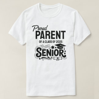 Stolt Förälder till en Senior i Klass 2025 T Shirt