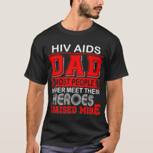 Stolt Hiv Aids Pappa Jag Uppfostrade Min T Shirt