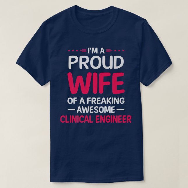 stolt hustru i Freaking Fantastisk CLINICAL INGENJ T Shirt (Design framsida)