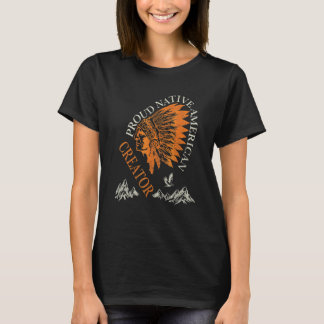 Stolt Infödd Amerikan Och Skapare Familj T Shirt
