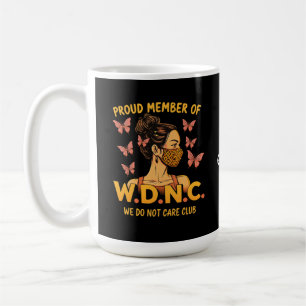 stolt ledamot av WDNC.. Vi bryr oss inte om Klubbe Kaffemugg