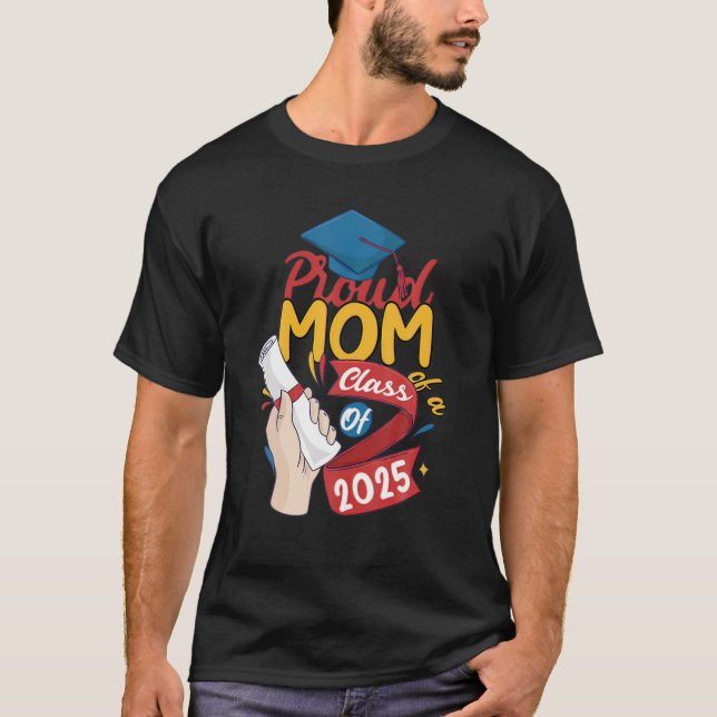 stolt Mamma av 2025 års högsta Student-klass 25 Gr T Shirt (Framsida)