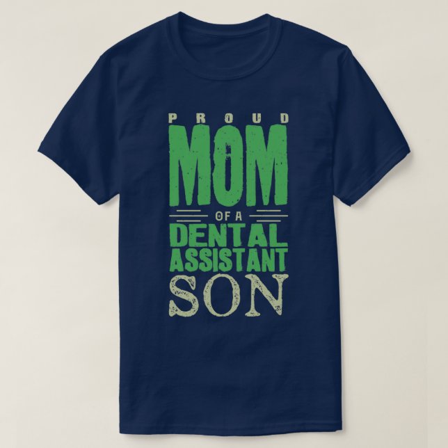 stolt Mamma om en son till tandassistent T Shirt (Design framsida)