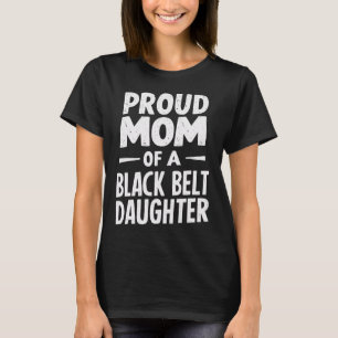 stolt Mamma vid Bälte-dottern i Black 12 T Shirt